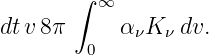        ∫ ∞
dtv8 π     ανK ν dv.
        0
