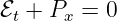 ℰt + Px = 0
