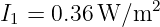 I1 = 0.36W ∕m2
