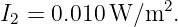 I2 = 0.010W  ∕m2.
