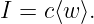 I = c⟨w ⟩.
