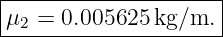 |--------------------|
|μ =  0.005625 kg/m. |
--2-------------------
