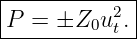 |------------|
|P = ±Z0u2t .|
--------------

