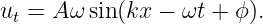 ut = A ωsin(kx − ωt + ϕ ).
