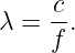      c-
λ =  f.
