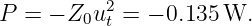 P  = − Z0u2t = − 0.135 W.

