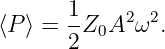 ⟨P ⟩ = 1-Z A2 ω2.
      2  0
