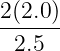 2(2.0)
 2.5