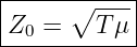 |-----------|
Z  =  ∘T--μ |
--0---------
