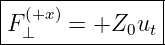 |-(+x)---------|
F ⊥   =  +Z0ut |
----------------
