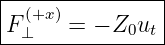 |--------------|
F (+x)=  − Z0ut|
--⊥-------------
