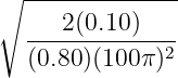 ∘ --------------

  ----2(0.10-)---
  (0.80)(100π )2