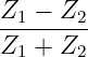 Z1 − Z2
--------
Z1 + Z2