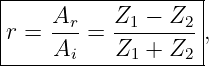 |------------------|
|   Ar     Z1 − Z2 |
r = -A- =  Z-+--Z--,
------i-----1----2--
