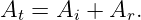 At = Ai + Ar.
