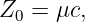 Z0 =  μc,
