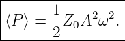 |----------------|
|      1-    2 2 |
|⟨P ⟩ = 2 Z0A  ω .|
------------------
