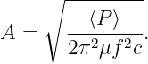     ∘  ---------

A =    --⟨P-⟩--.
       2π2μf 2c
