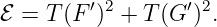          ′2       ′ 2
ℰ =  T(F )  + T (G  ).
