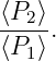 ⟨P2⟩-
⟨P1⟩ .
