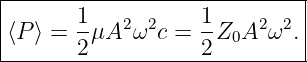 |----------------------------|
|      1-   2 2    1-    2 2 |
|⟨P⟩ = 2 μA  ω c = 2 Z0A  ω .|
------------------------------
