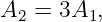 A  = 3A  ,
 2      1
