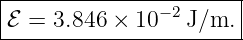 |--------------−2------|
-ℰ-=-3.846-×-10---J/m.--
