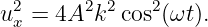 u2x = 4A2k2 cos2(ωt).
