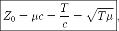|-----------T----∘----|
|Z0 = μc =  --=    T μ|,
------------c----------
