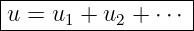 |------------------|
-u-=-u1-+-u2-+-⋅⋅⋅-|
