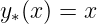 y∗(x) = x
