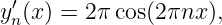  ′
yn(x) = 2π cos(2πnx ),
