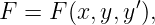 F =  F (x, y,y′),
