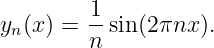 yn (x ) = 1-sin(2πnx ).
         n
