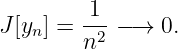 J[y ] = -1-− →  0.
   n    n2
