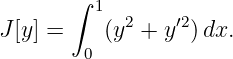        ∫
         1  2    ′2
J [y ] =   (y  + y  )dx.
        0
