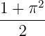 1 + π2
-------
   2