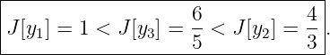 |----------------------------------|
|                   6            4 |
|J[y1] = 1 < J [y3] =-<  J[y2] = --.
--------------------5------------3-

