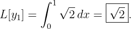         ∫           |---|
          1√ --     |√ -|
L [y1] =      2 dx = ---2-.
         0
