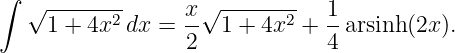 ∫
  √1--+-4x2-dx = x-√1--+-4x2-+ 1-arsinh (2x).
                  2            4
