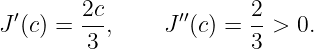  ′     2c        ′′      2
J (c) = ---,    J  (c) =  --> 0.
        3               3
