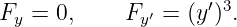 Fy =  0,    Fy′ = (y′)3.
