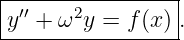 |-′′----2---------|
y--+-ω--y =-f(x)-.
