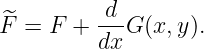 ^        -d-
F =  F + dx G (x,y).
