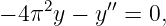     2     ′′
− 4π y − y  = 0,
