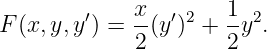 F(x, y,y′) = x(y′)2 + 1-y2.
             2       2

