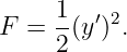      1  ′ 2
F =  -(y ) .
     2
