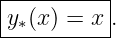 |----------|
|y∗(x) = x .
-----------
