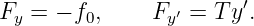Fy =  − f0,    Fy′ = T y′.
