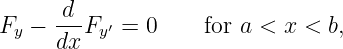 Fy −  d-Fy′ = 0     for a < x <  b,
      dx
